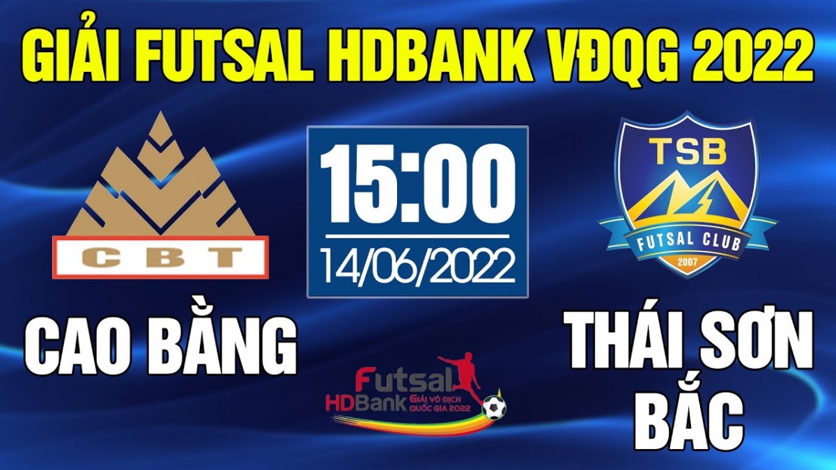 Xem trực tiếp Futsal HDBank VĐQG 2022: Cao Bằng - Thái Sơn Bắc